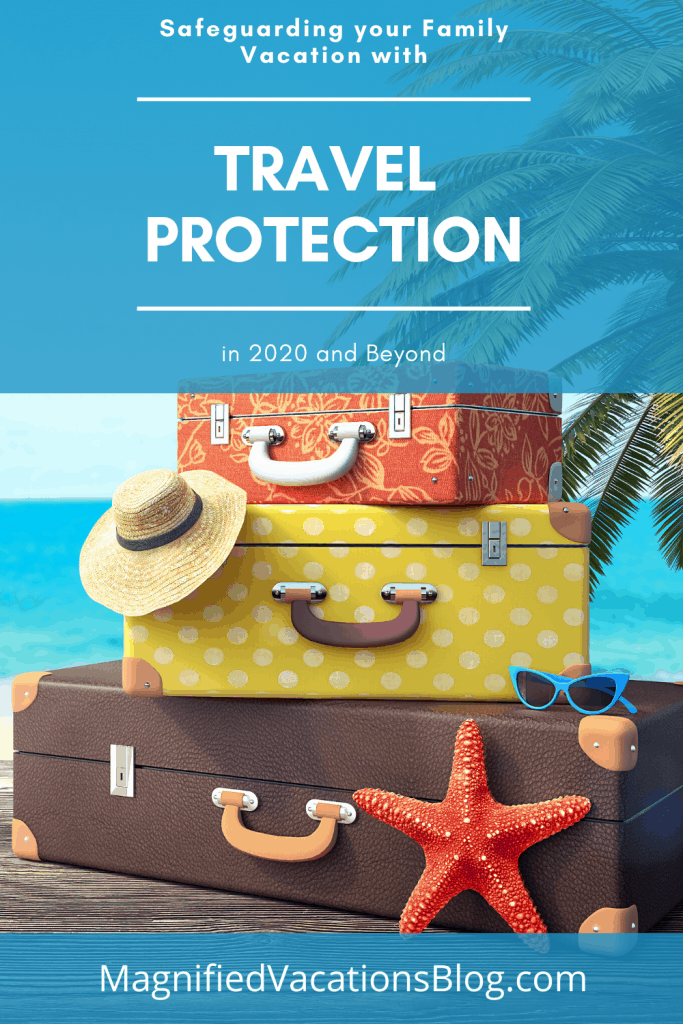 Safeguarding Your Family Vacation with Travel Protection in 2020 and Beyond